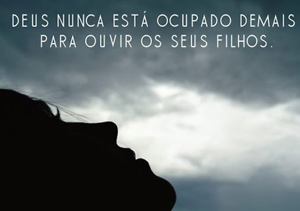 Chame por Deus, ele sempre estará  à sua disposição