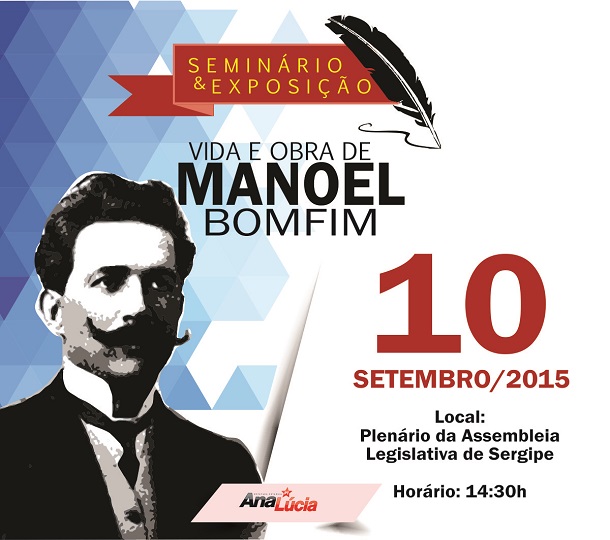 “Vida e Obra de Manoel Bomfim” será tema e seminário na Assembleia Legislativa de Sergipe