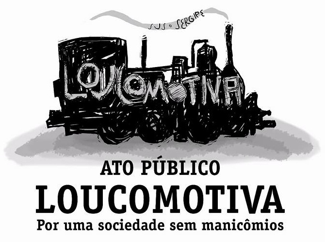 Entidades farão ato público “LOUCOmotiva Sergipe, contra a volta dos manicômios