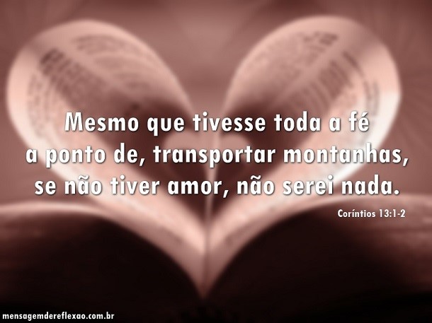 “Se não tiver amor, não serei nada”