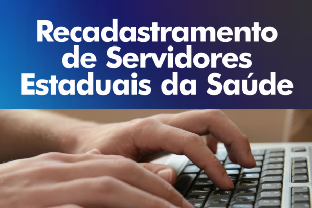 Recadastramento dos servidores da Saúde termina dia 30