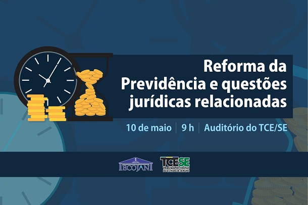 TrContas promove debate sobre a Reforma da Previdência