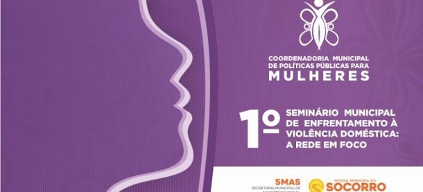 Prefeitura de Socorro realiza Seminário Municipal de Enfrentamento à Violência Doméstica