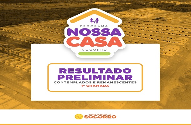Prefeitura divulga Resultado Preliminar dos contemplados e remanescentes da 1ª chamada do Minha Casa, Minha Vida