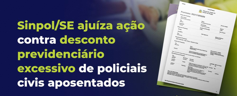 Sinpol/SE ajuíza ação contra desconto previdenciário excessivo de policiais civis aposentados