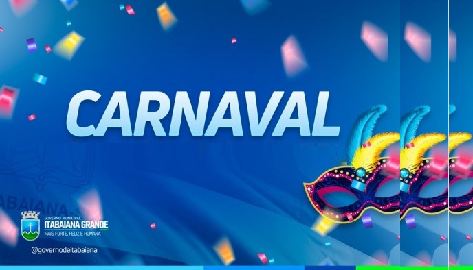 CARNAVAL : Governo de Itabaiana mantém ponto facultativo na segunda,28  e terça-feira, dia 1º