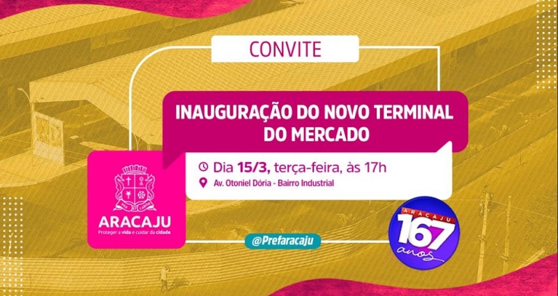 CONVITE : Prefeitura de Aracaju inaugura terminal do mercado central