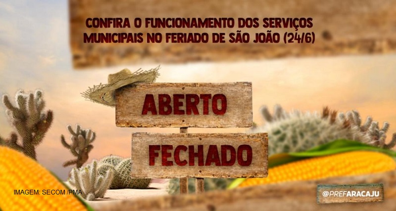 Confira o funcionamento dos serviços municipais de Aracaju nesse feriado de São João