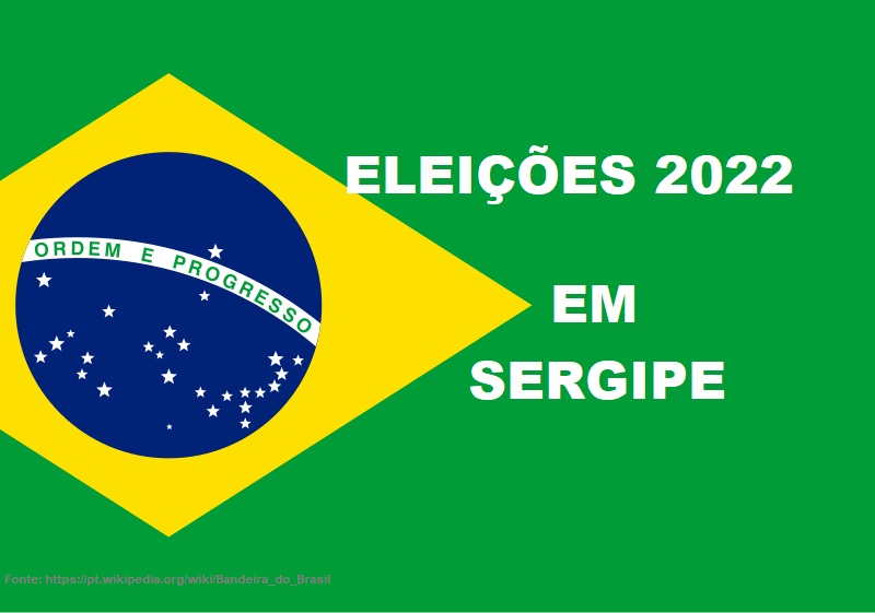 Resultado das Eleições 2022 em SERGIPE e em todo BRASIL