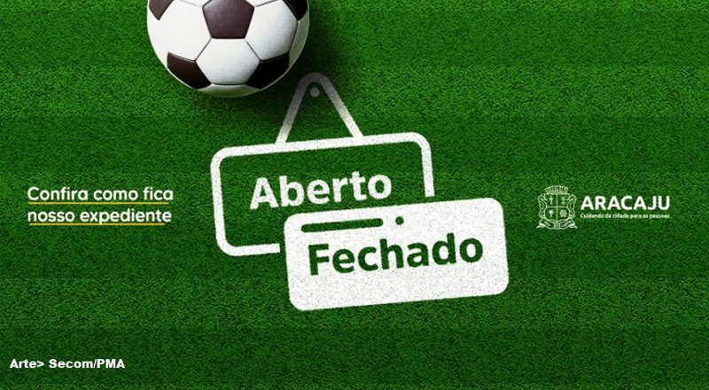 JOGO DA SELEÇÃO BRASILEIRA : Prefeitura de Aracaju informa horário de funcionamento dos órgãos municipais
