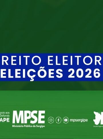 Ministério Público de Sergipe realiza VI Curso de Direito Eleitoral com foco nas Eleições 2026
